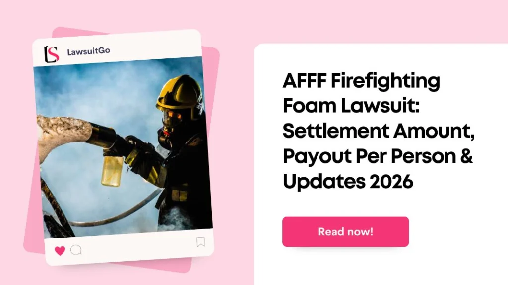 AFFF Firefighting Foam Lawsuit: Settlement Amount, Payout Per Person & Updates 2026
